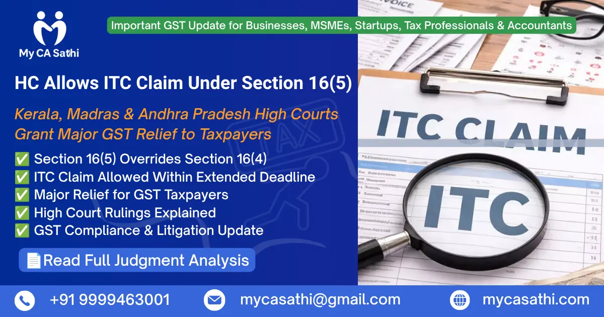 HC Allows ITC Claim Filed Within Extended Time Under Section 16(5 – Major Relief for GST Taxpayers image